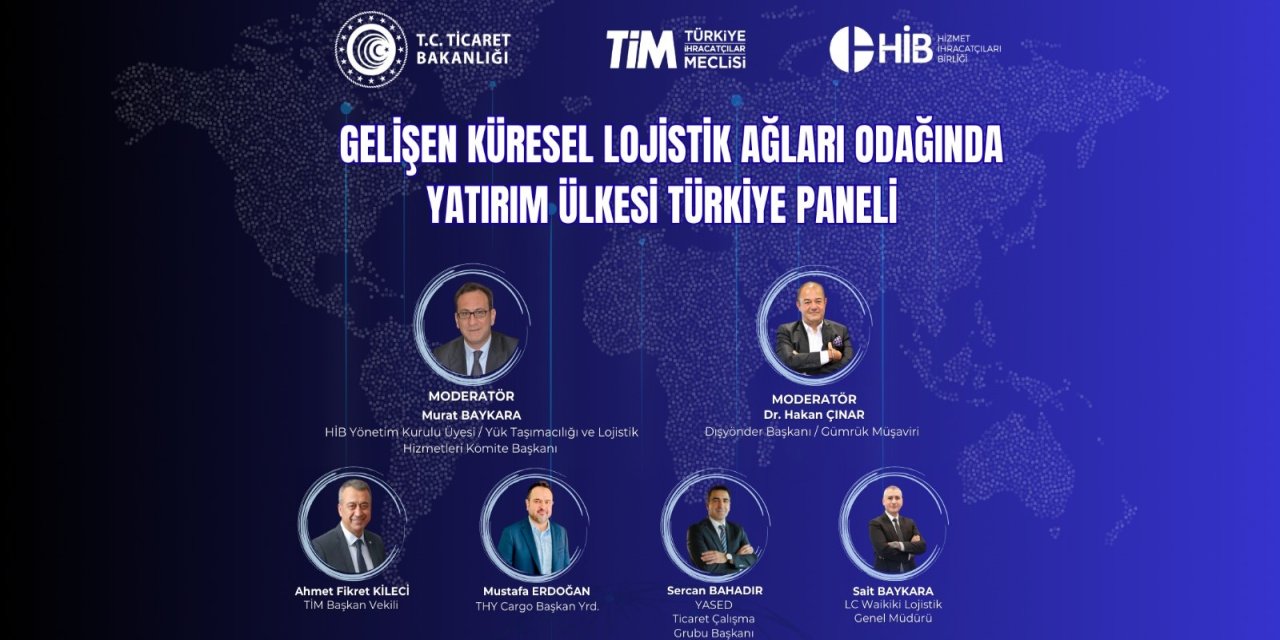 “Gelişen Küresel Lojistik Ağları Odağında Türkiye” Paneli