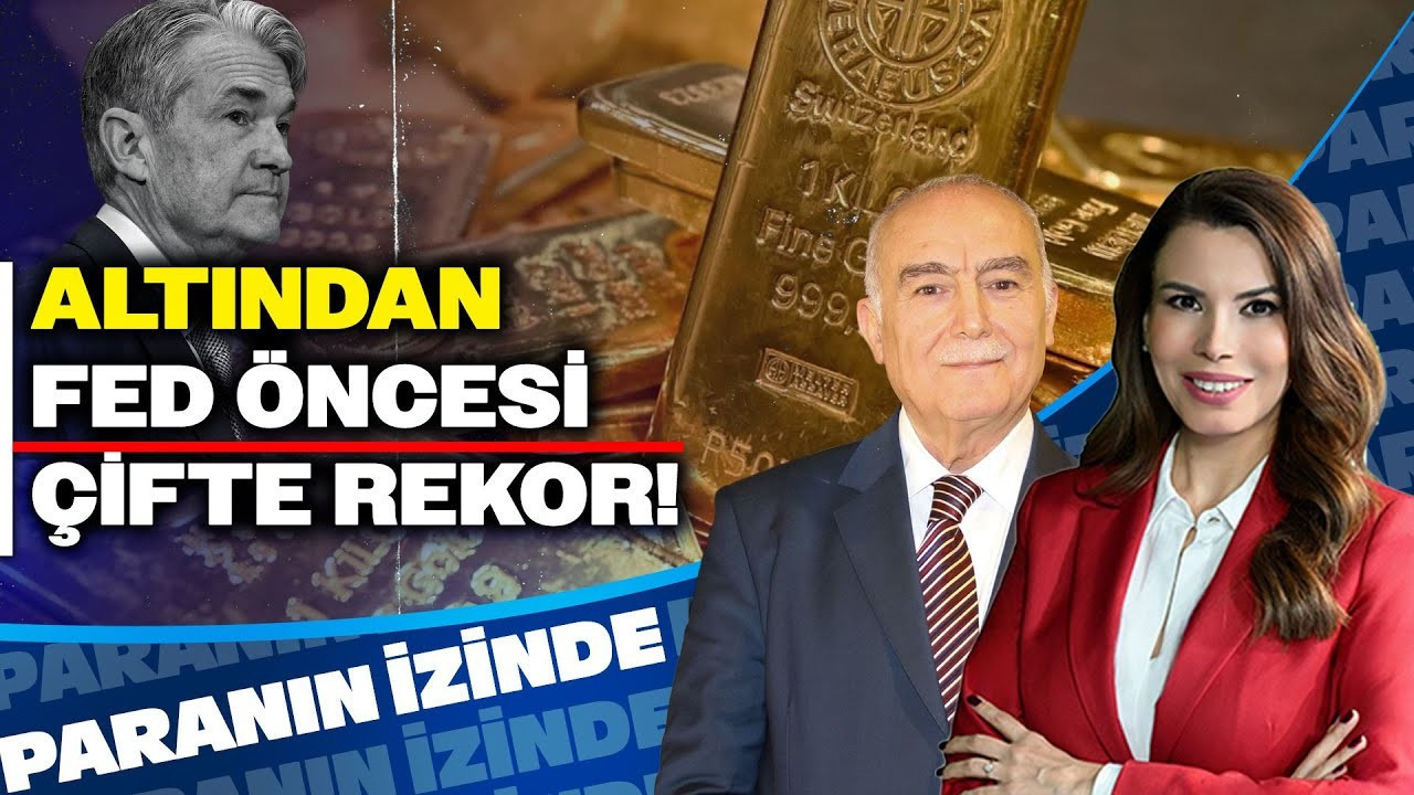 Altından FED Öncesi Çifte Rekor! Mehmet Ali Yıldırımtürk Yorumluyor | Paranın İzinde